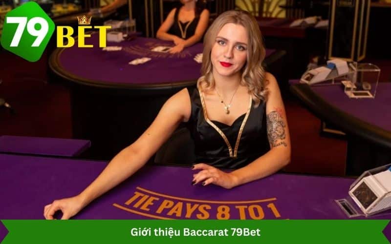 Giới thiệu Baccarat 79Bet